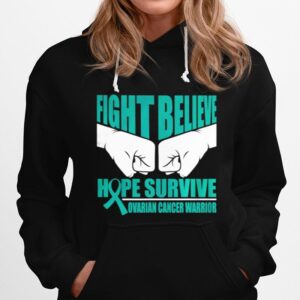 Fight Believe Hope Survive Ovarian Cancer Warrior Hoodie