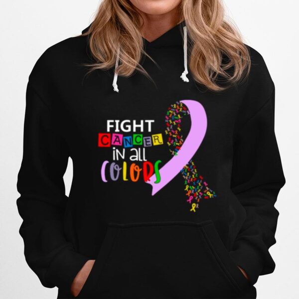 Fight Cancer In All Colors Awareness Hoodie