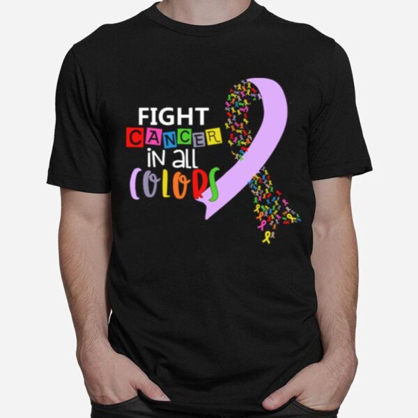 Fight Cancer In All Colors Breast Cancer T-Shirt