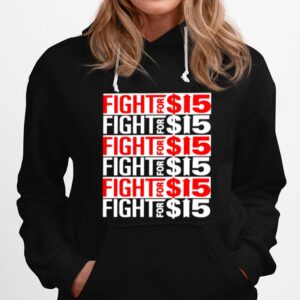 Fight For 15 Hoodie