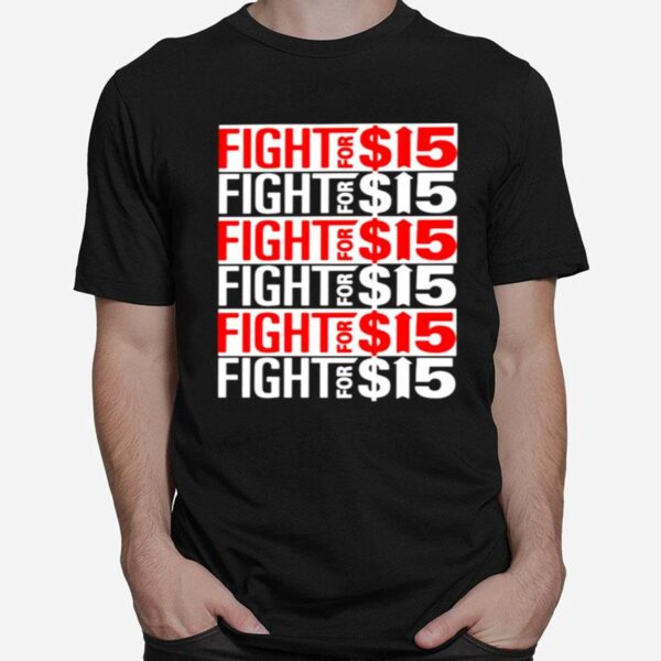 Fight For 15 T-Shirt