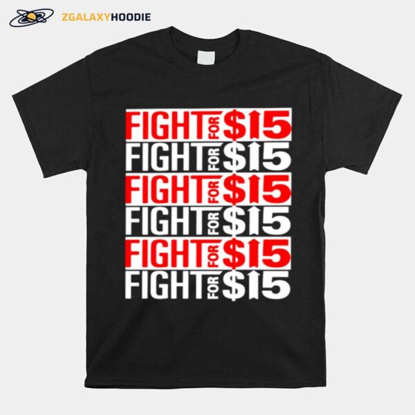 Fight For 15 T-Shirt