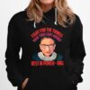 Fight For The Things That You Care About Rest In Power Rbg Hoodie