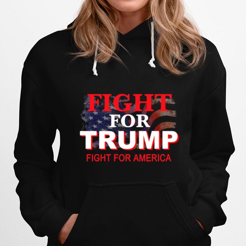 Fight For Trump Fight For America American Flag Hoodie