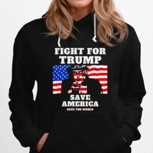 Fight For Trump Save America Save The World American Flag Hoodie