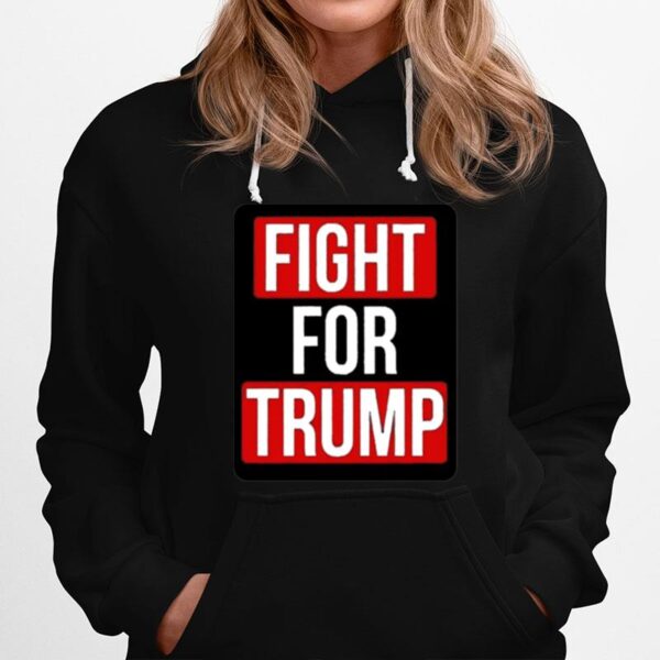 Fight For Trump Hoodie