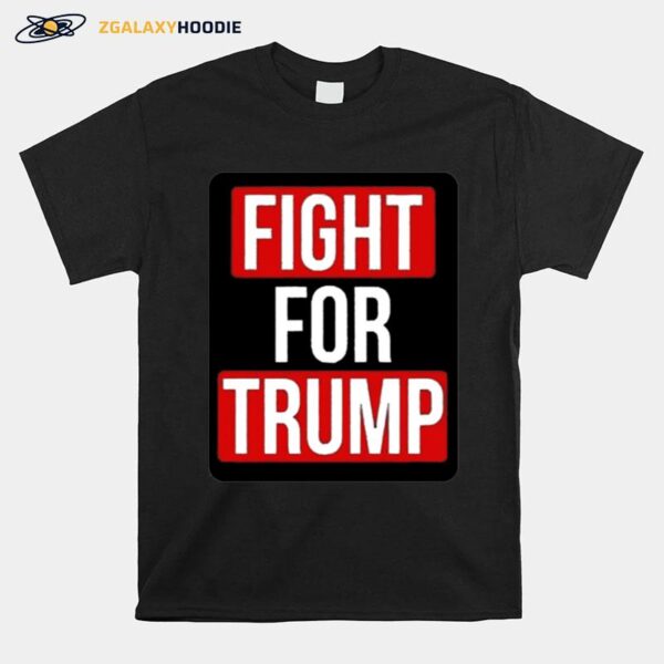 Fight For Trump T-Shirt