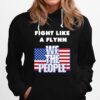 Fight Like A Flynn We The People Usa Patriotic Hoodie