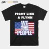 Fight Like A Flynn We The People Usa Patriotic T-Shirt