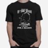 Fight Me If You Wish But Remember I Am Old For A Reason T-Shirt