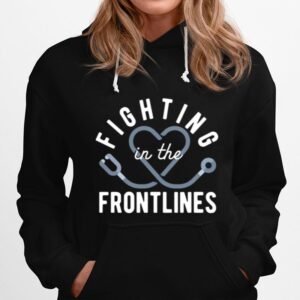 Fighting In The Frontlines Healthcare Heroes Hoodie