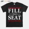 Fill That Seat T-Shirt