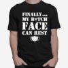 Finally My Bitch Face Can Rest Mask Covid 19 T-Shirt