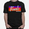 Finals With The Fellas Phoenix Basketball T-Shirt