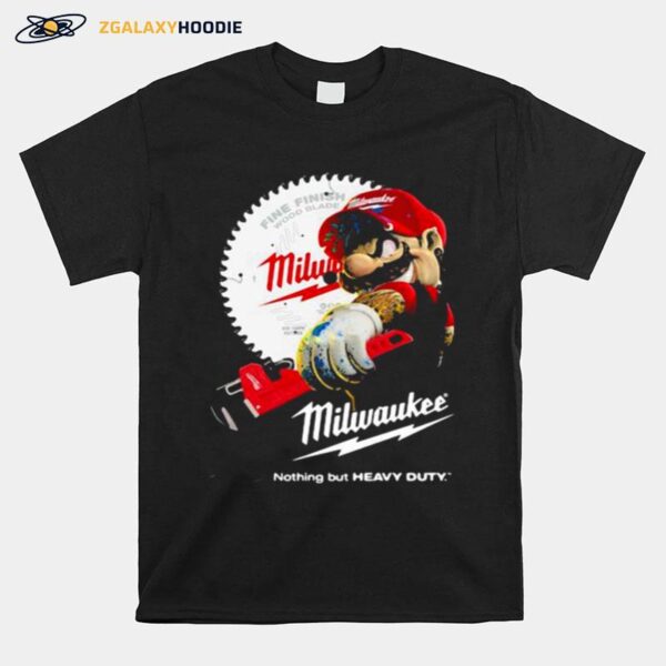 Fine Finish Milwaukee Nothing But Heavy Duty Mario T-Shirt