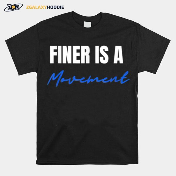 Finer Is A Movement 1 Orz Ladies T-Shirt