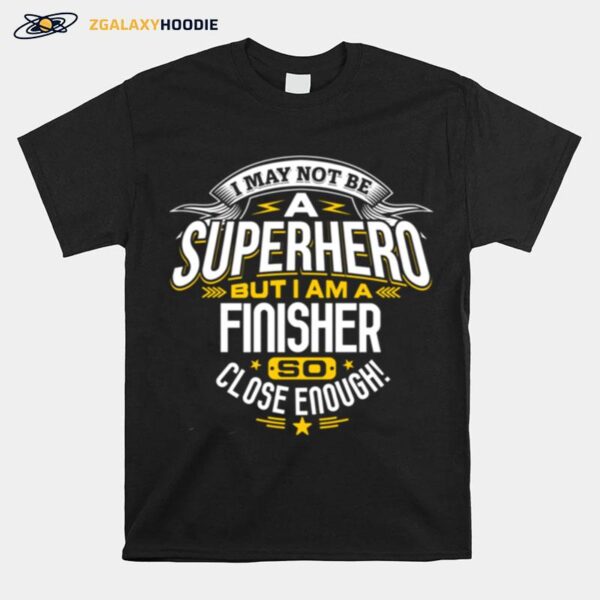 Finisher Idea Professional Superhero Finisher T-Shirt