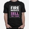 Fire Bridich Sell The Team Black T-Shirt