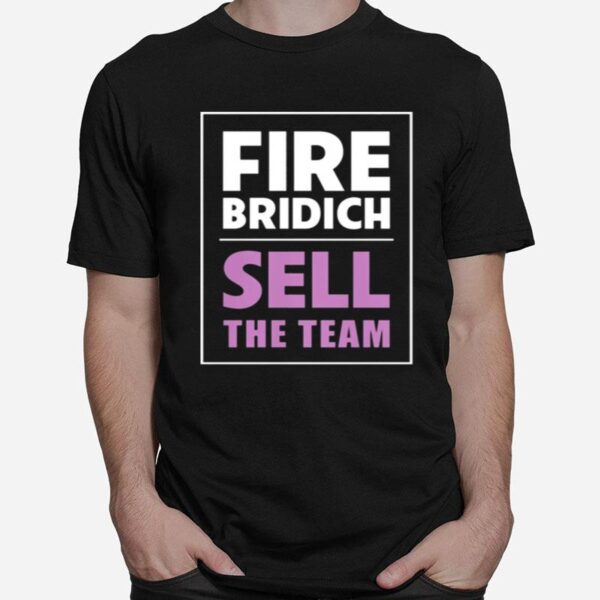 Fire Bridich Sell The Team Black T-Shirt