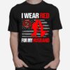 Fire Department I Wear Red For My Husband T-Shirt