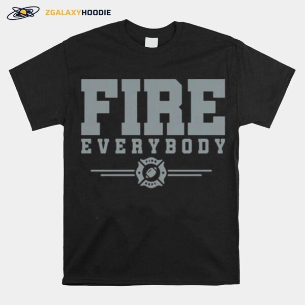 Fire Everybody Fire Dept T-Shirt