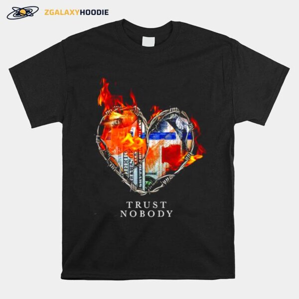 Fire Heart Trust Nobody T-Shirt