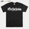 Fire Jim Jordan T-Shirt