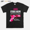 Firearm Princess Dont Let The Crown Fool You Handguns Pistols T-Shirt