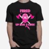 Fired Up For Cure Breast Cancer 2022 T-Shirt