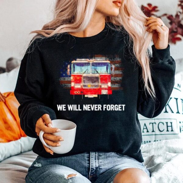 Firefighter American Flag We Will Never Forget Sweater