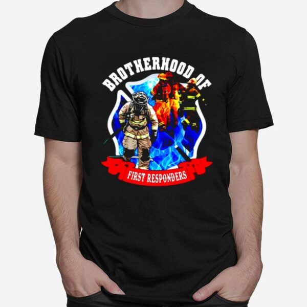 Firefighter Brotherhood Of First Responders T-Shirt