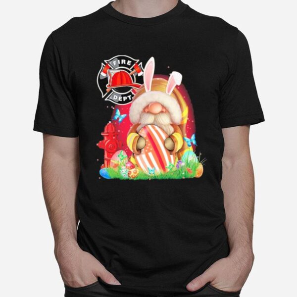 Firefighter Gnome Hug Easter Egg Happy Easter Day T-Shirt