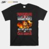 Firefighter Just Like Normal People Only They Sleep Less And Work Harder T-Shirt