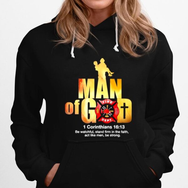 Firefighter Man Of God Fire Dept 1 Corinthians 16 13 Hoodie