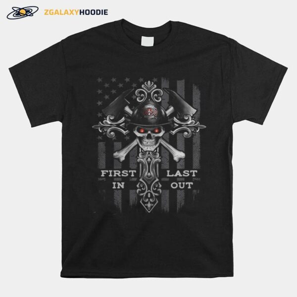 Firefighter Skull First In Last Out T-Shirt
