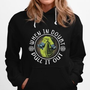 Firefighter When In Doubt Pull It Out Hoodie