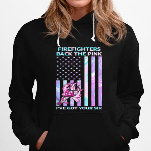 Firefighters Back The Pink Ive Got Your Six Hologram American Flag Independence Day Hoodie