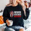 Firefighters Fear Only God No Others Sweater