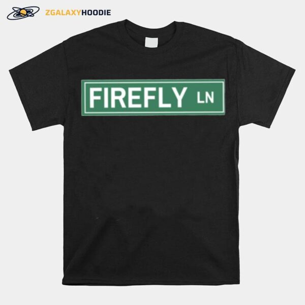 Firefly Lane Street Sign T-Shirt