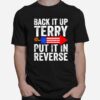 Firework Back It Up Terry Put It In Reverse T-Shirt