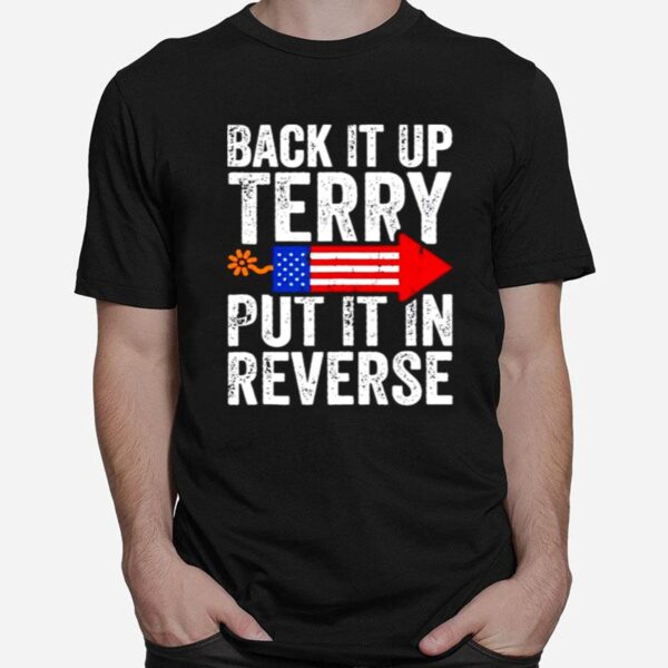 Firework Back It Up Terry Put It In Reverse T-Shirt