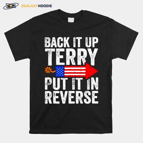 Firework Back It Up Terry Put It In Reverse T-Shirt