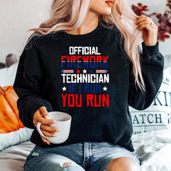 Firework Technician I Run You Run 4Th Of July Sweater