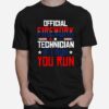 Firework Technician I Run You Run 4Th Of July T-Shirt