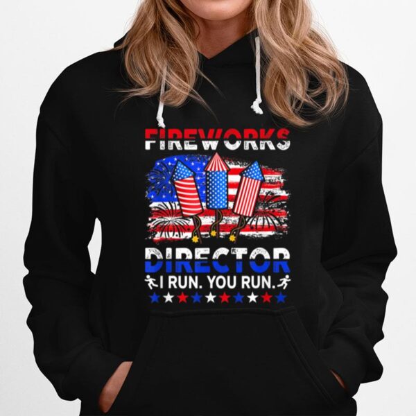 Fireworks Director I Run You Run Funny 4Th Of July T B0B4Zbv2R9 Hoodie