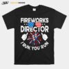 Fireworks Director If I Run You Run Sunglasses 4Th Of July T-Shirt