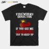 Fireworks Director If You See Me Running Try To Keep Up T-Shirt