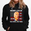 Fireworks Merica Biden Uh Confused Merry Happy 4Th Of You T B0B519B9Ms Hoodie