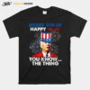 Fireworks Merica Biden Uh Merry 4Th Of You Know The Thing T B0B51Fn4Gs T-Shirt