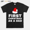 First Christmas As A Dad T-Shirt